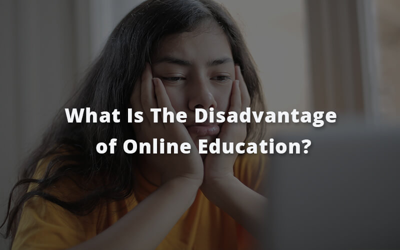 disadvantages of online education articles