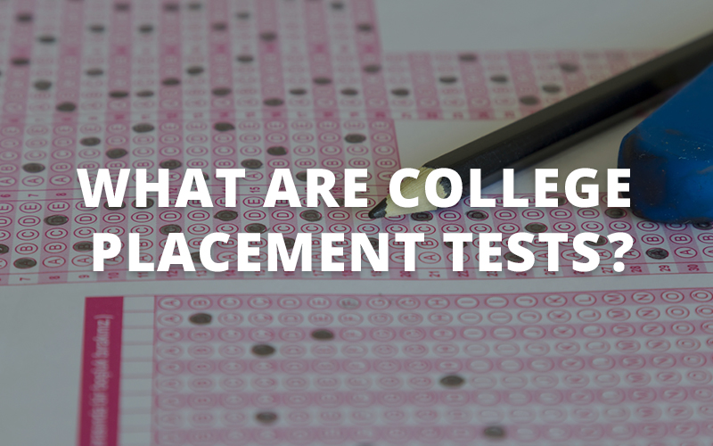 What are College Placement Tests? | Plexuss.com